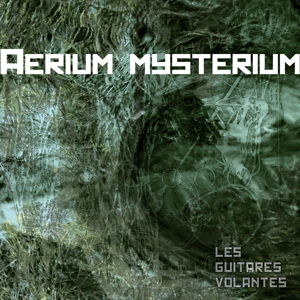 Mysterium Aerium, the 3rd album by Les Guitares Volantes, front cover_icon